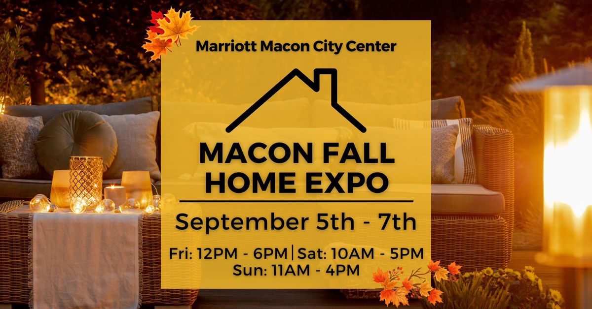 Macon Fall Home Expo, September 5-7, 2025