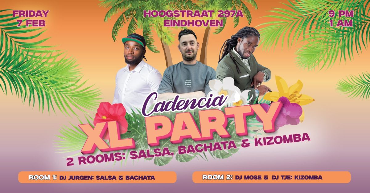 CADENCIA XL PARTY [2 Rooms] in Eindhoven, Friday February 7