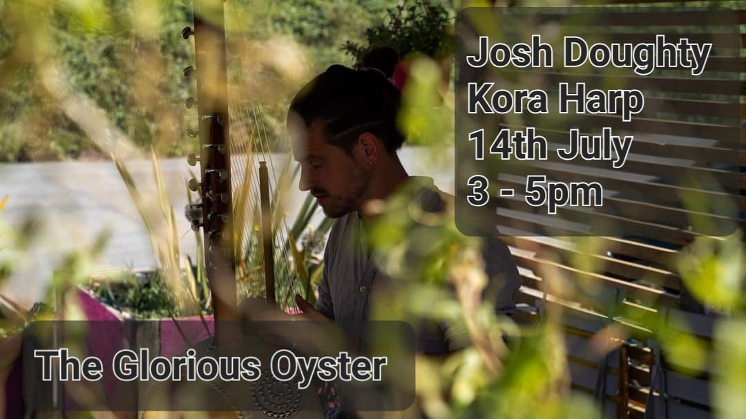 Sunday Sessions @ The Glorious Oyster with Josh Doughty - The Amazing Kora Harp