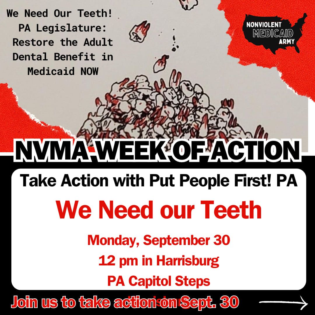 We Demand: Restore the Adult Dental Benefit! Medicaid for All!