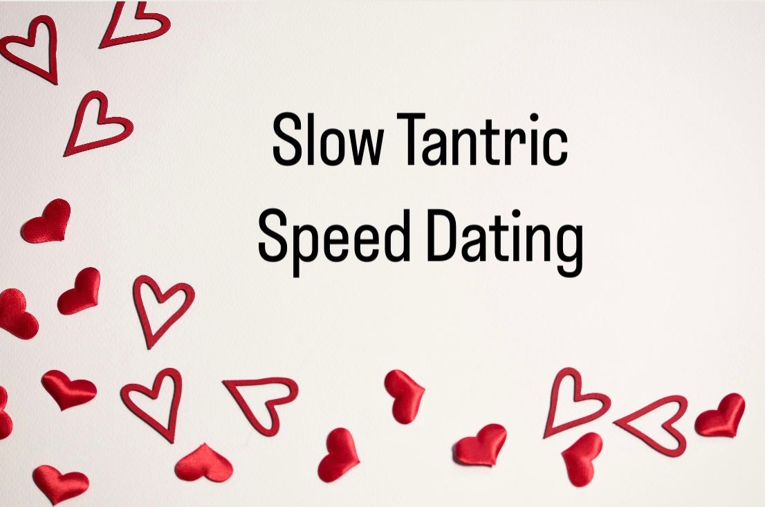 Slow Tantric Speed Dating