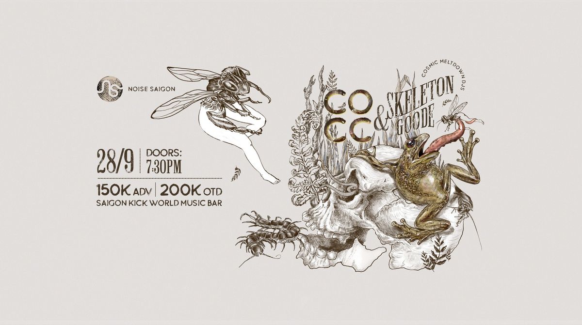 Noise Saigon Presents: COCC & Skeleton Goode + Cosmic Meltdown DJs