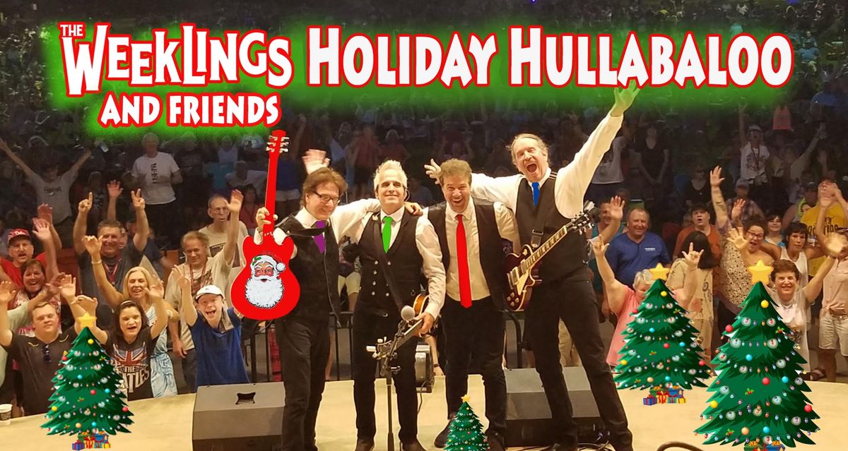 The Weeklings & Friends Holiday Hullabaloo*ON-SALE NOW