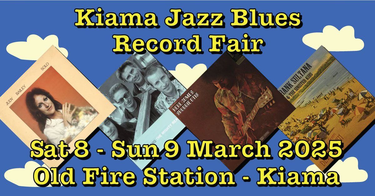 Kiama Jazz Blues Record Fair, Sat 8 & 9 March 2025