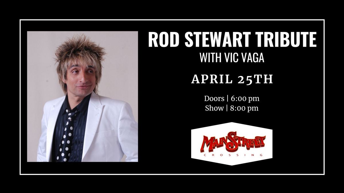 Rod Stewart Tribute with Vic Vaga | LIVE at Main Street Crossing