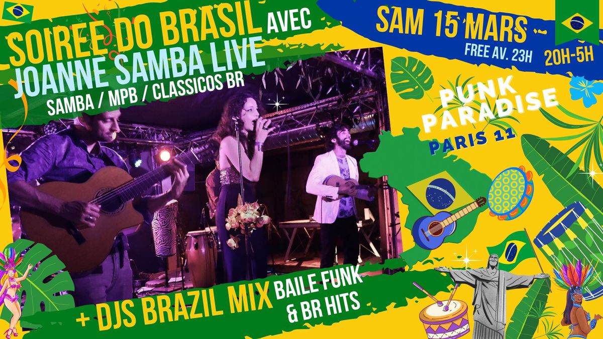 Soir\u00e9e Do Brasil w\/ Joanne Samba Live & Clubbing Brazil mix \u00e0 Paris 11 !!