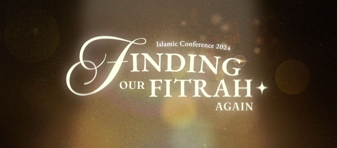 Finding Our Fitrah Conference: Restoring Ourselves & Society To Our Divinely-Intended Natures
