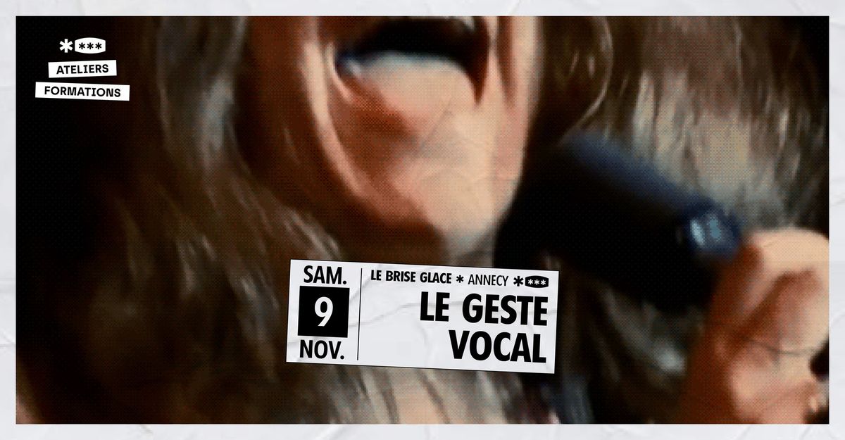 Le geste vocal au Brise Glace