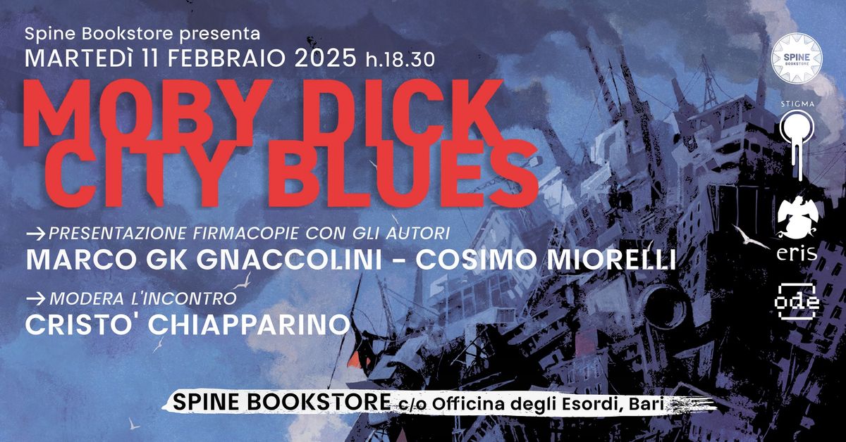 "MOBY DICK CITY BLUES" a Spine con Marco Gk Gnaccolini, Cosimo Miorelli e Crist\u00f2.