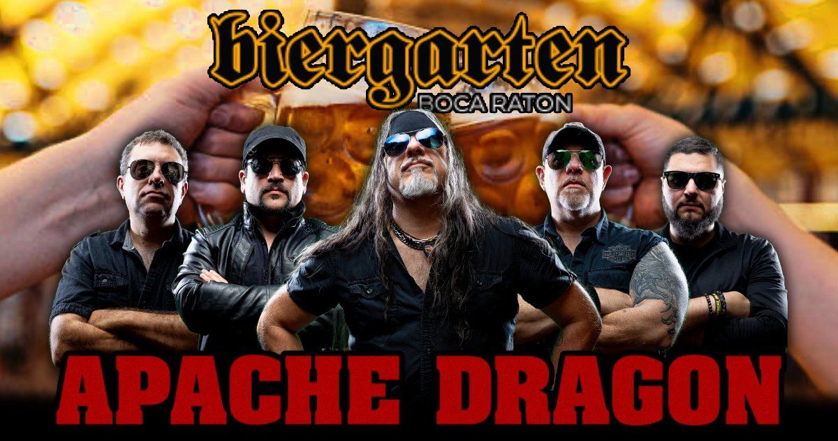 Apache Dragon Live! at Biergarten Boca Raton