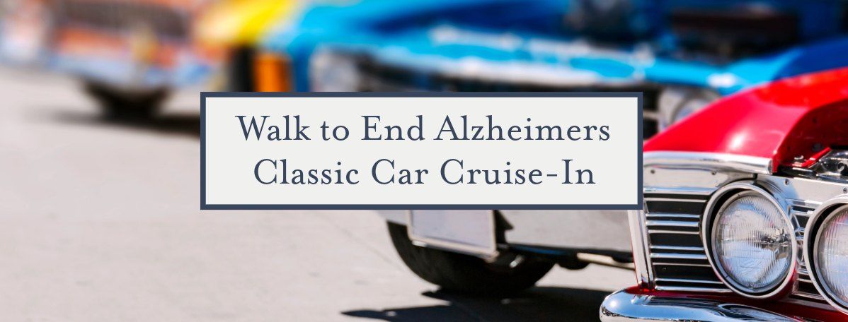 Walk to End Alzheimers | Classic Car Cruise-In 