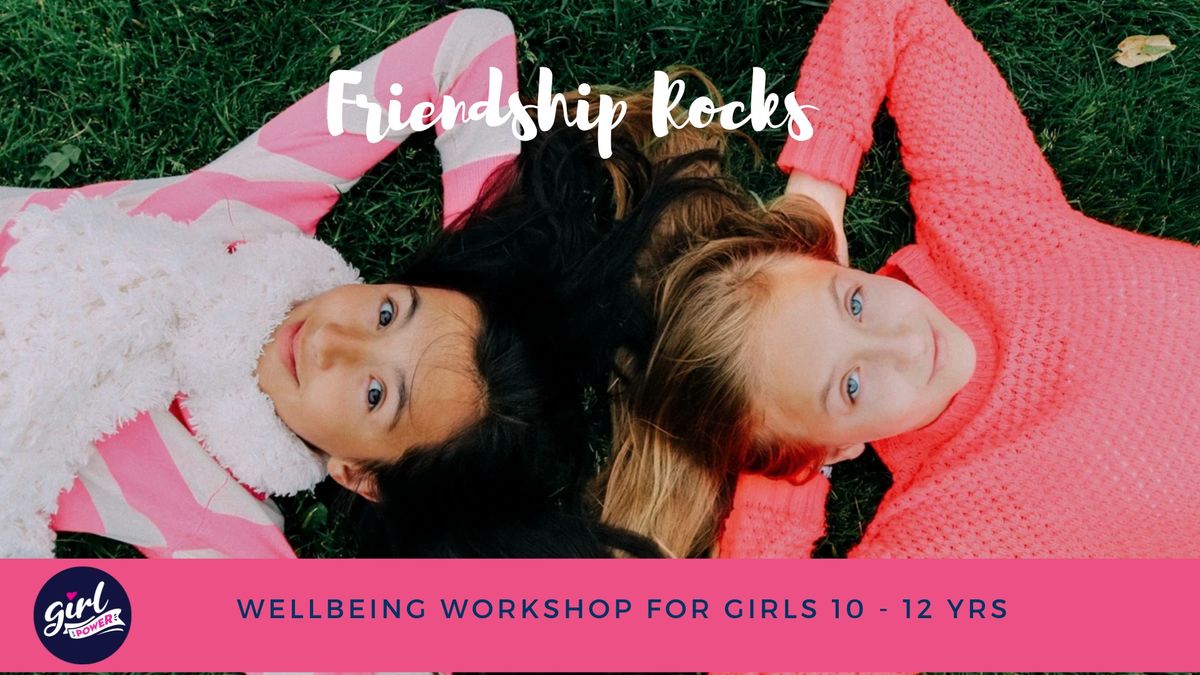 FRIENDSHIP ROCKS Workshop (10-12 yrs)