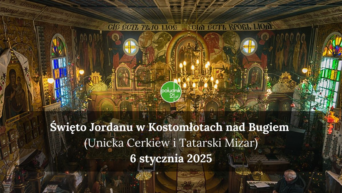 \u015awi\u0119to Jordanu w Kostom\u0142otach nad Bugiem (Unicka cerkiew i Tatarski Mizar)