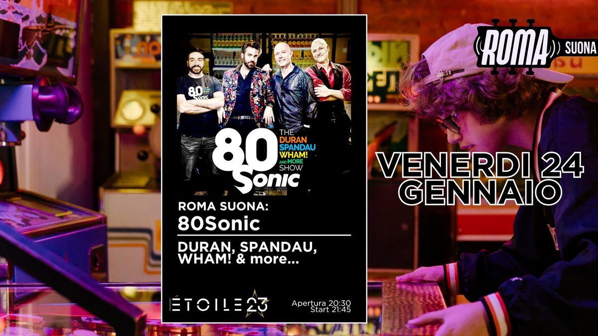 LIVE | 80Sonic | Spandau, Duran Duran, Wham!... e tanti altri