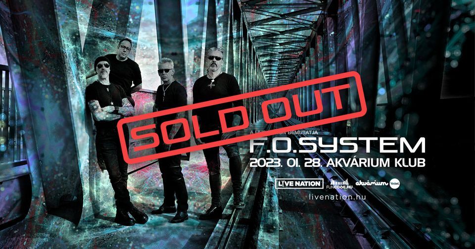 F.O. SYSTEM (sold out) | Budapest 2023