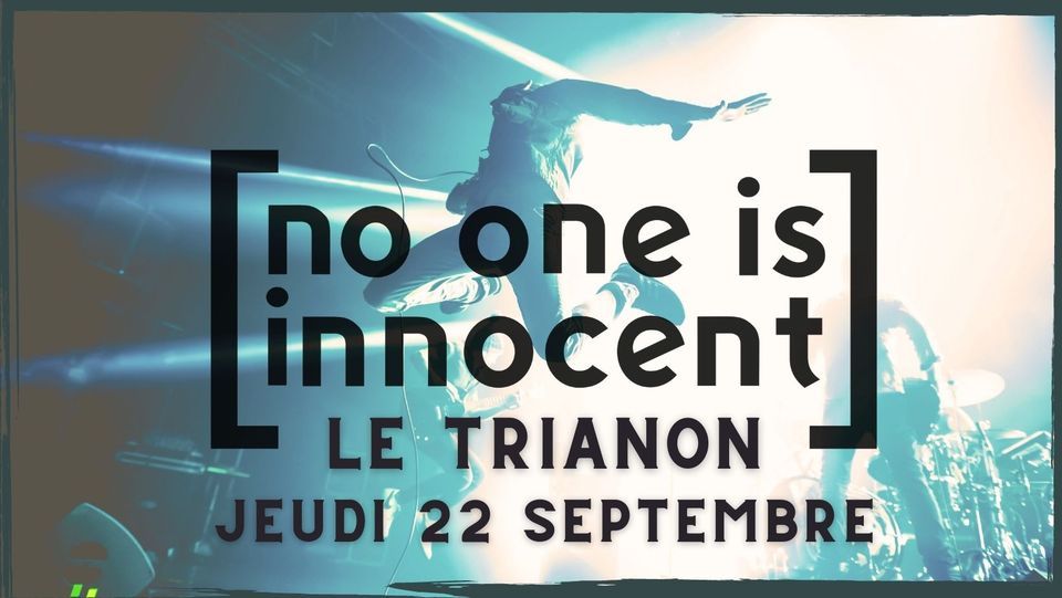 NO ONE IS INNOCENT \u2022 PARIS \u2022 LE TRIANON