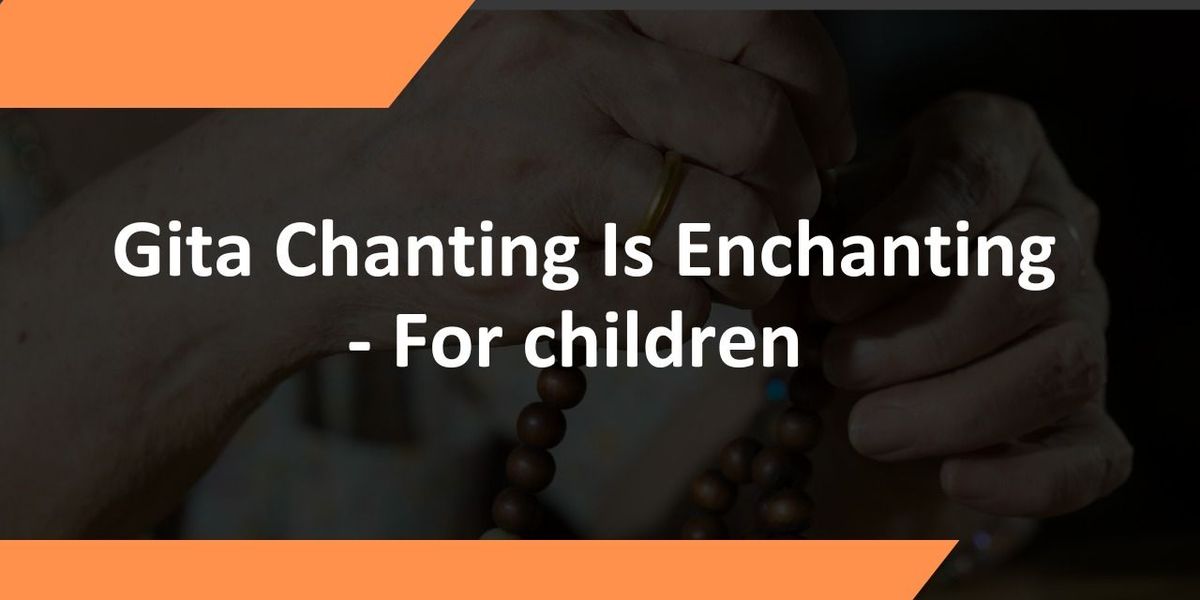 Gita chanting is enchanting for Children