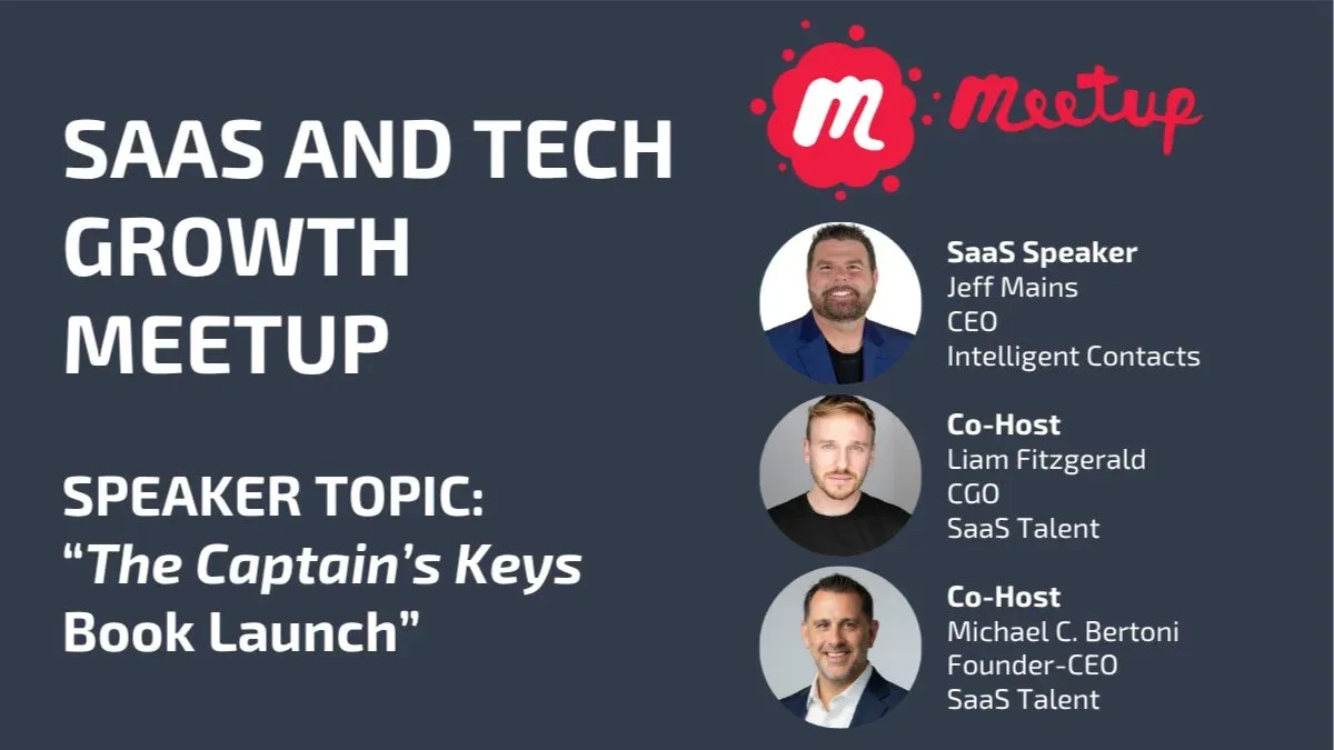 SaaS & Tech GROWTH Meetup \u2013 Jeff Mains -Investor\/5x Founder\/4x Exits\/Book Launch