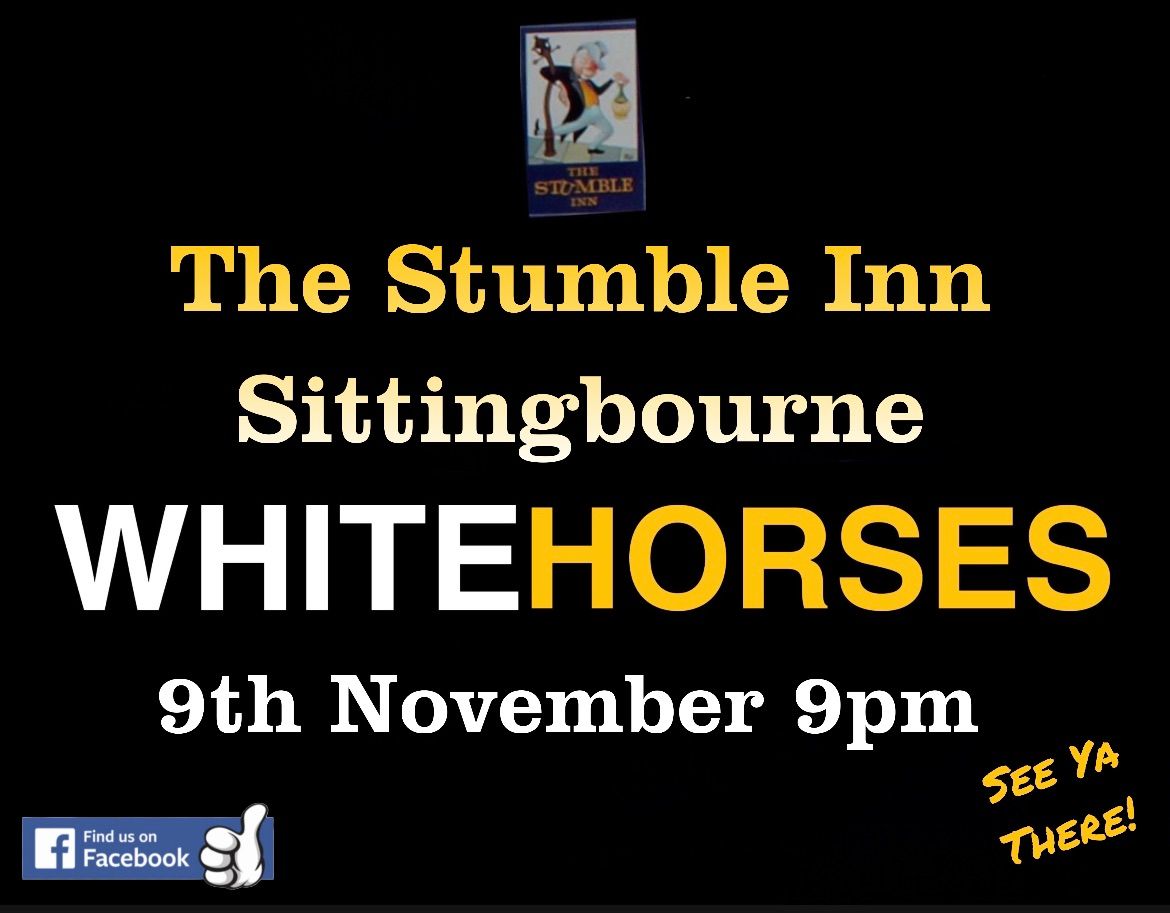 White Horses @ The Stumble Inn 