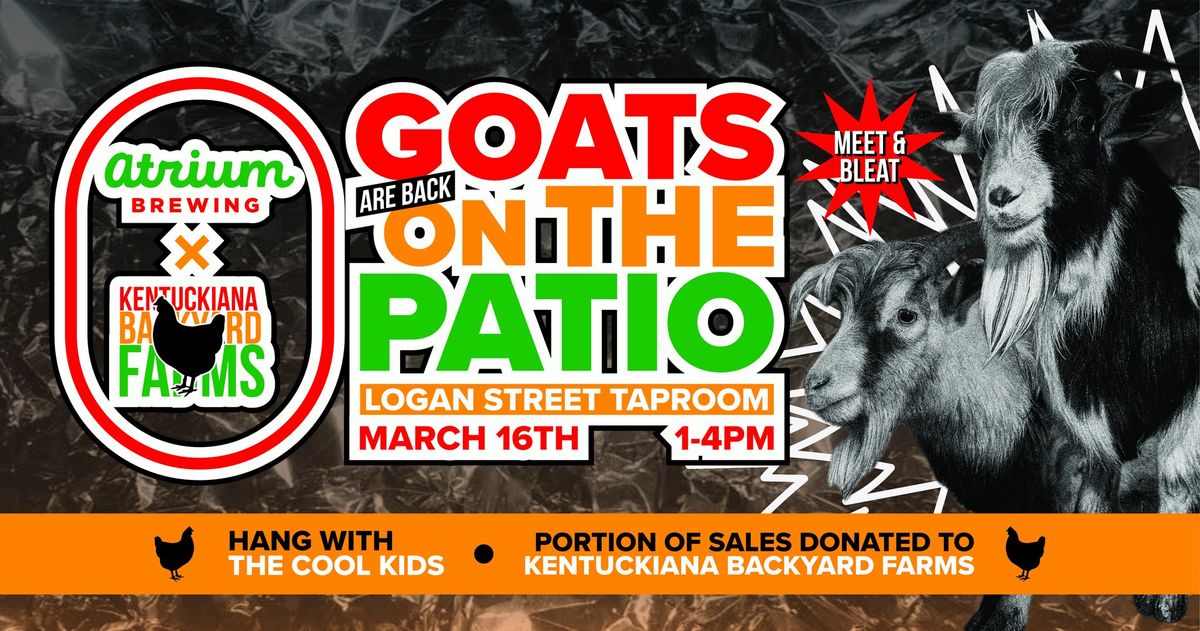 Goats ARE BACK on the Patio @ Logan Street