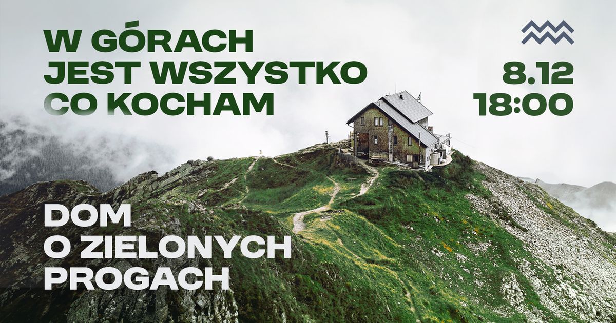 Dom o Zielonych Progach | Koncert W G\u00f3rach Jest Wszystko Co Kocham | CK Agora Wroc\u0142aw