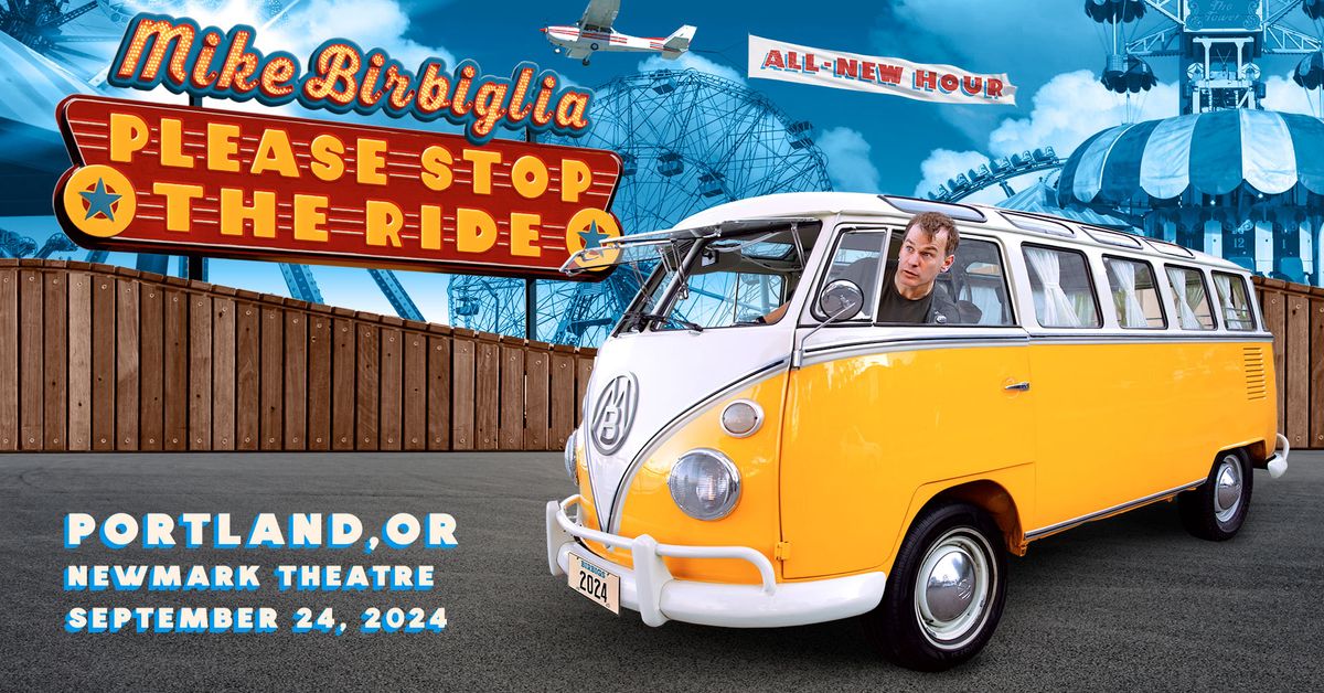 Mike Birbiglia: Please Stop The Ride Tour | September 24, 2024