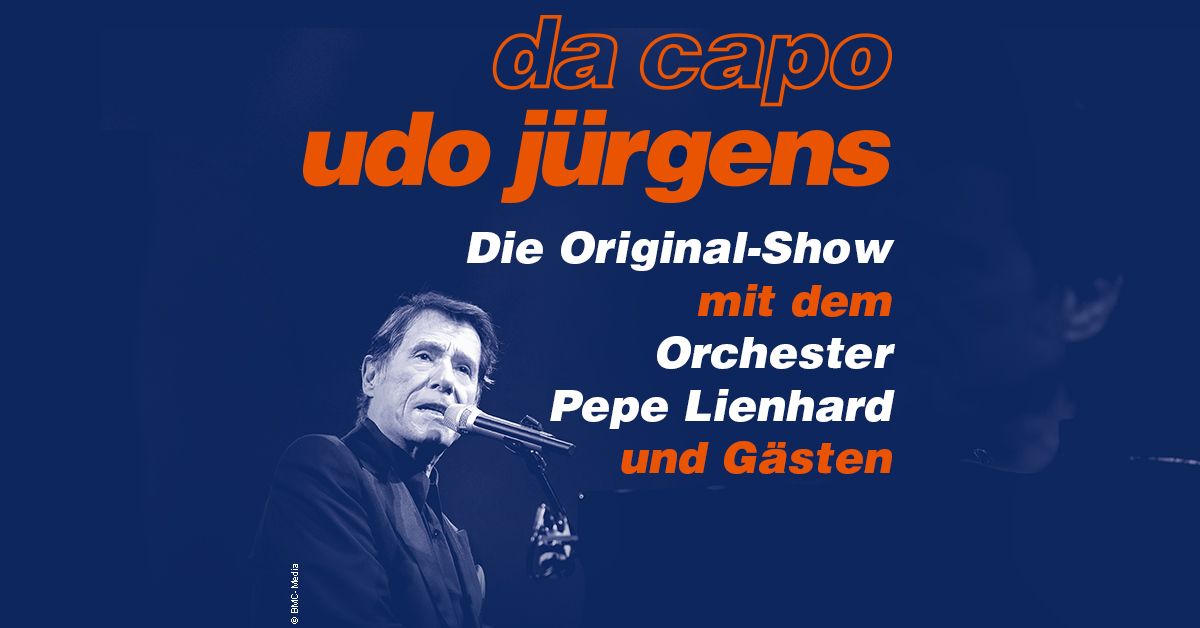 Da Capo Udo J\u00fcrgens - Die Original-Show mit dem Orchester Pepe Lienhard und G\u00e4sten | Stuttgart