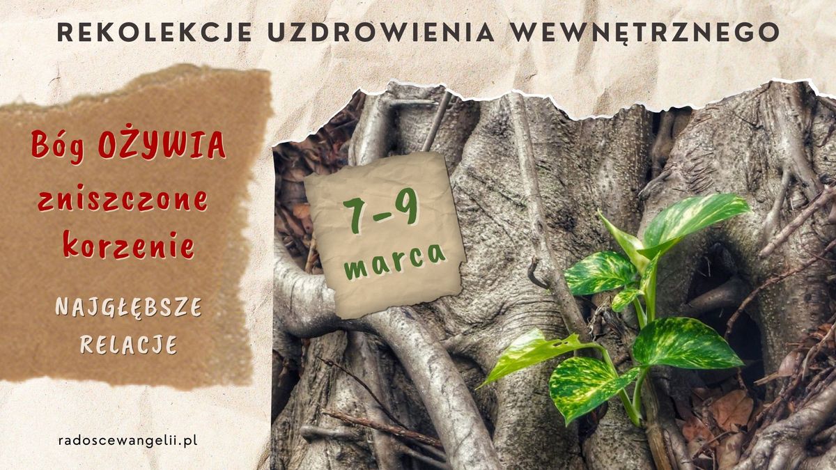 Rekolekcje uzdrowienia wewn\u0119trznego \u201cB\u00f3g o\u017cywia zniszczone korzenie\u201d