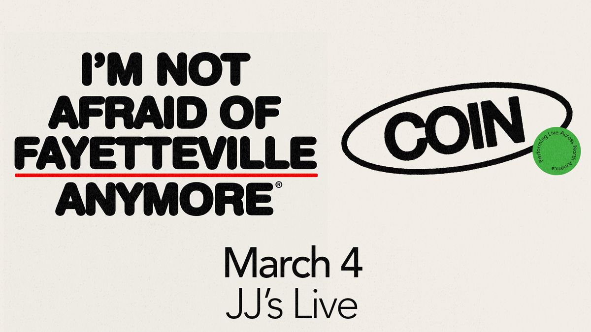 COIN: I'm Not Afraid Of Tour Anymore at JJ's Live