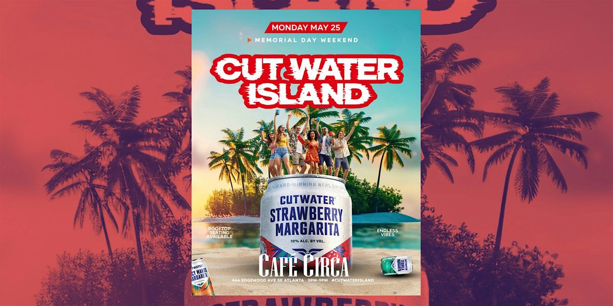 CUTWATER ISLAND ROOFTOP DAY PARTY | MEMORIAL DAY WEEKEND