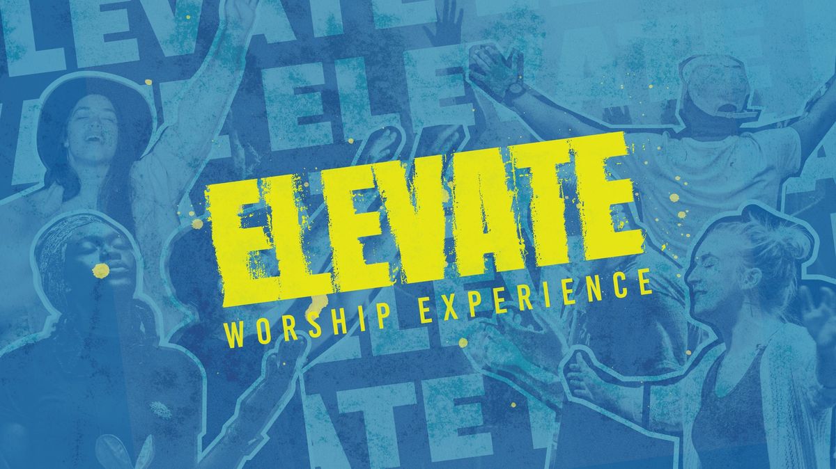 Elevate - Worship Experience