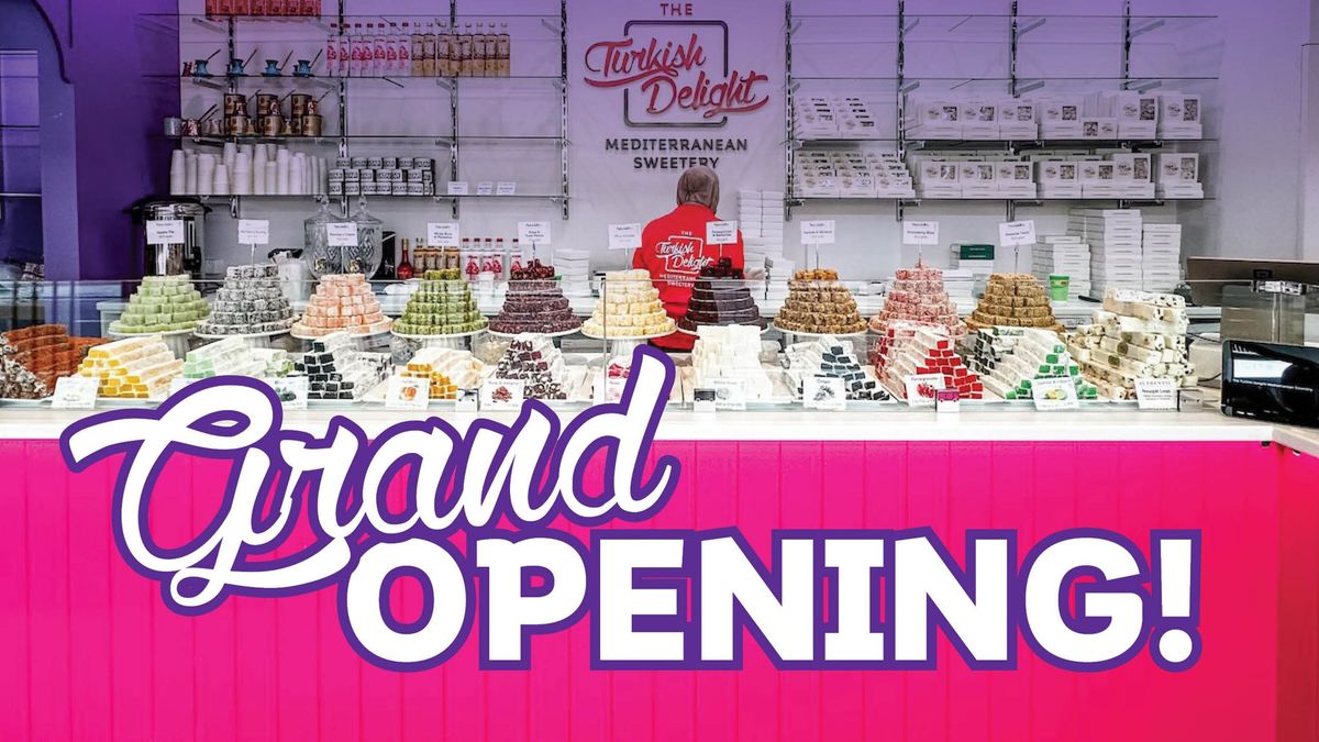 GRAND OPENING - The Turkish Delight Rundle St