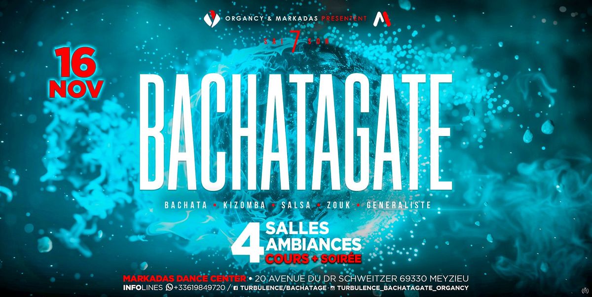 BACHATAGATE \/ Saison 7 \/ 4 Salles \/ 4 Ambiances \n