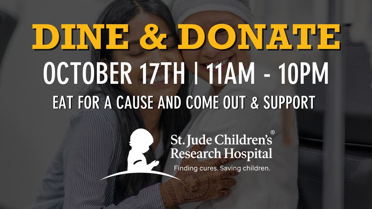 DINE & DONATE : ST.JUDE'S RESEARCH HOSPITAL