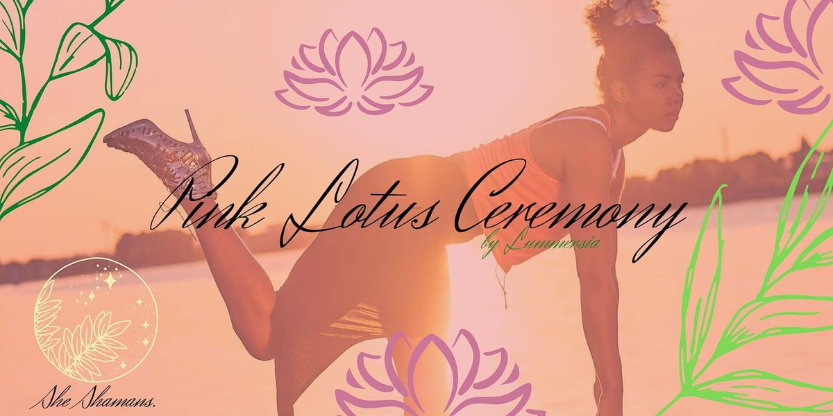 Pink Lotus Ceremony - immerse, bloom, and elevate your feminine