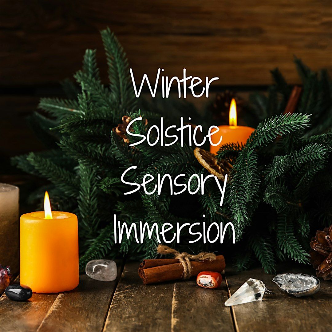 Winter Solstice Sensory Immersion