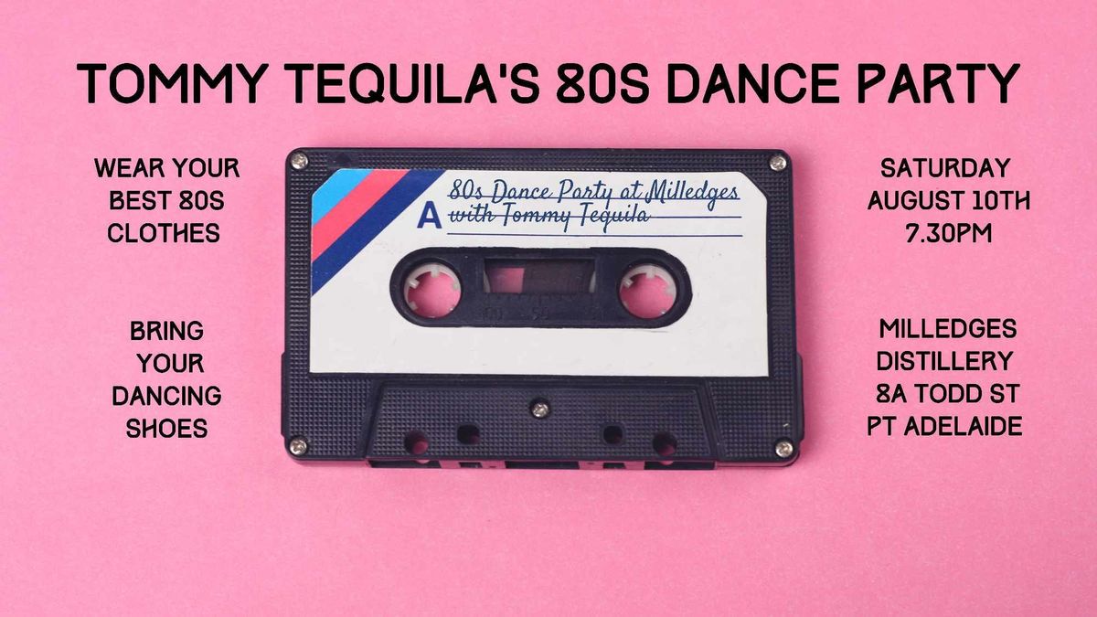 Tommy Tequila's 80s Dance Party @ Milledges