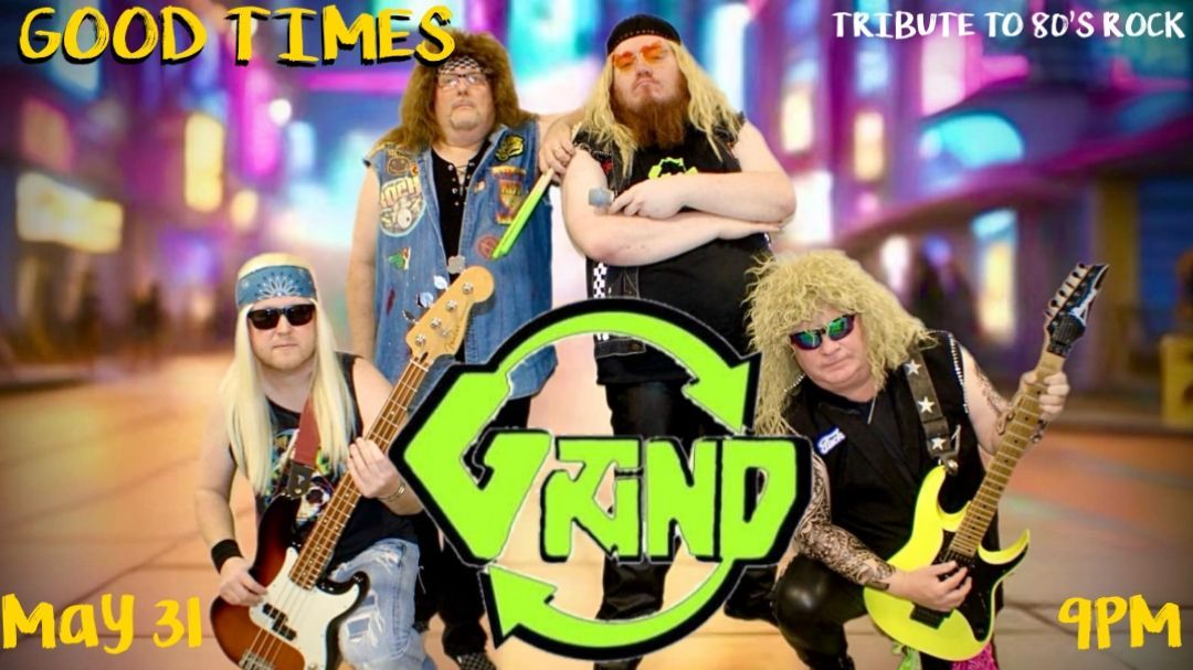 GRIND Returns to ROCK Good Times !