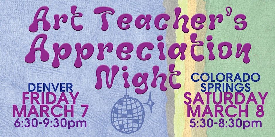 Art Teacher's Appreciation Night - CO SPRINGS