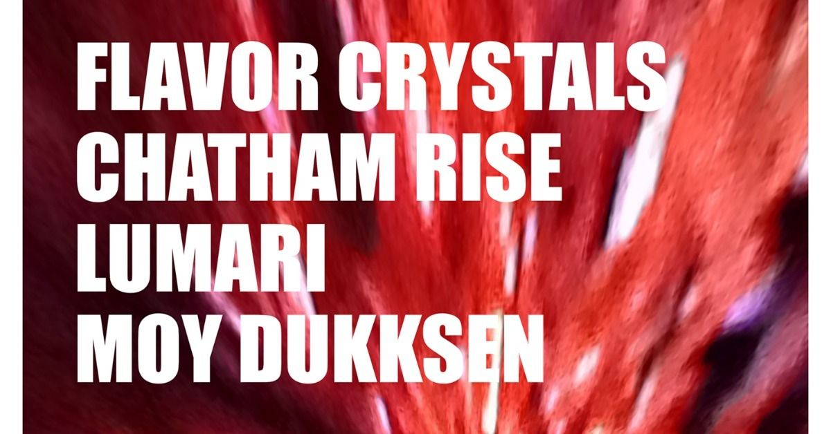 Flavor Crystals, Chatham Rise, Lumari, and Moy Dukksen