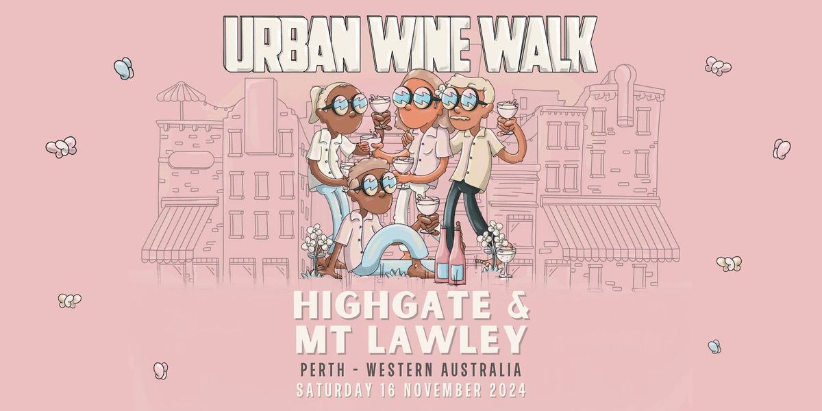 Urban Wine Walk \/\/ Highgate + Mt Lawley (WA)