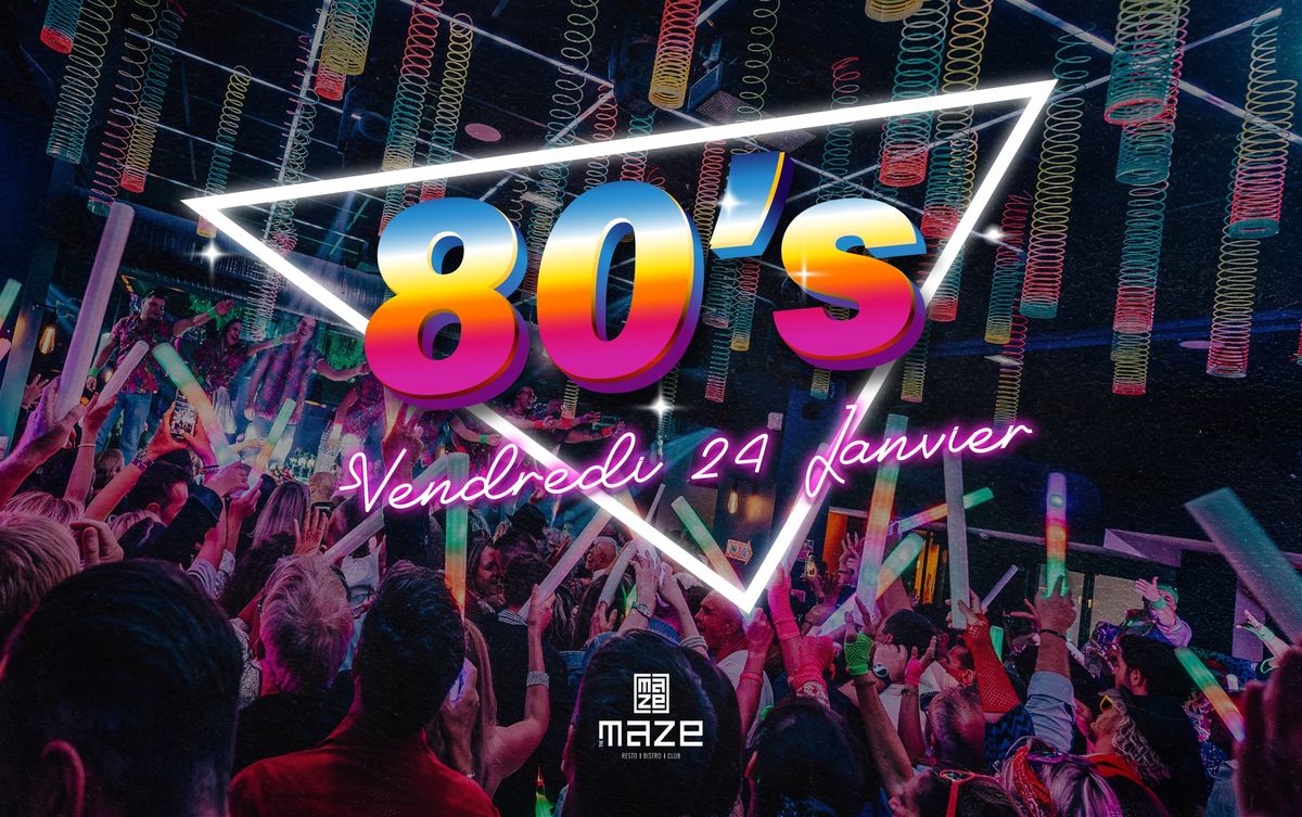 80's PARTY du MAZE - 24\/01\/25