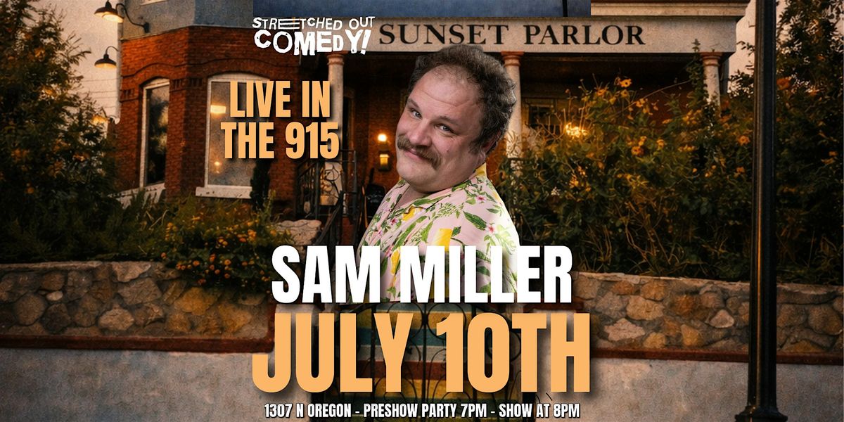 LIVE IN THE 915 Comedy Series with Sam Miller