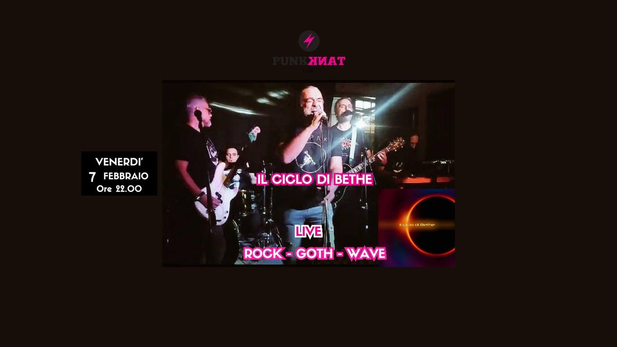 IL CICLO DI BETHE - LIVE - ROCK - GOTH - WAVE 