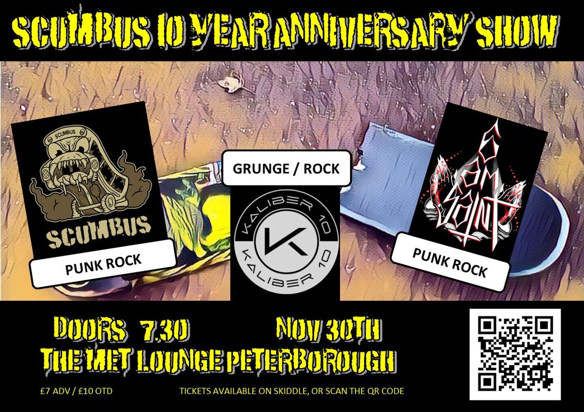 Scumbus - 10th Anniversary Show! With 6AM SAINT & KALIBER 10