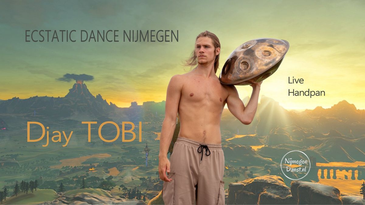 Ecstatic Dance Nijmegen \u2502 Djay TOBI & Live Handpan