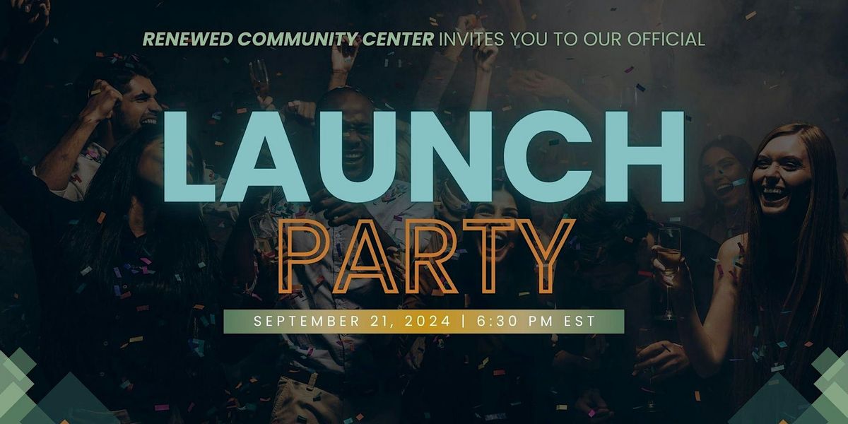 Renewed Community Center Launch Party