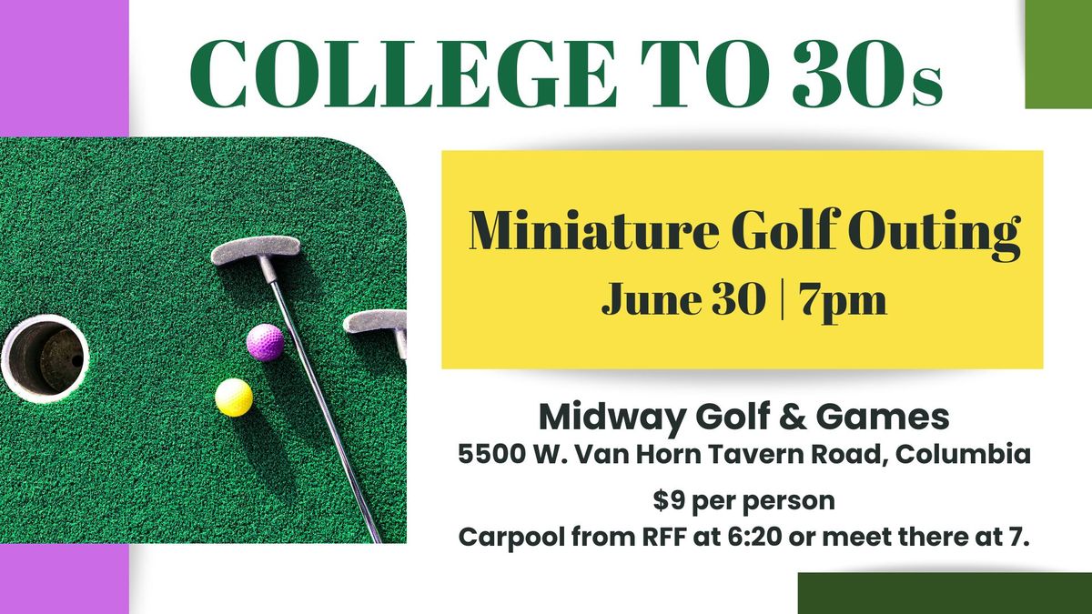 College to 30s Mini Golf! 