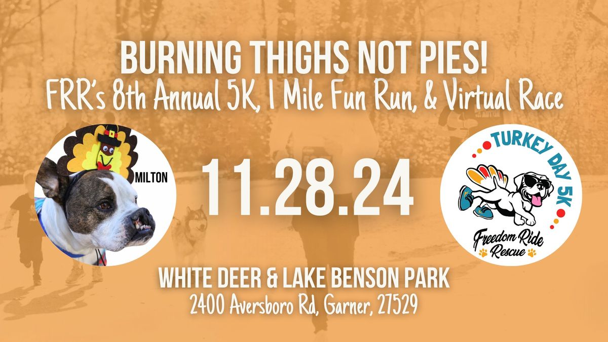 Burning Thighs Not Pies - FRR's 8th Annual Turkey Day 5K