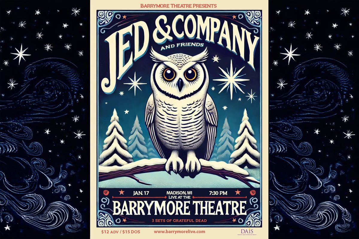 Jed & Company and Friends (3 sets of live Dead) at The Barrymore!